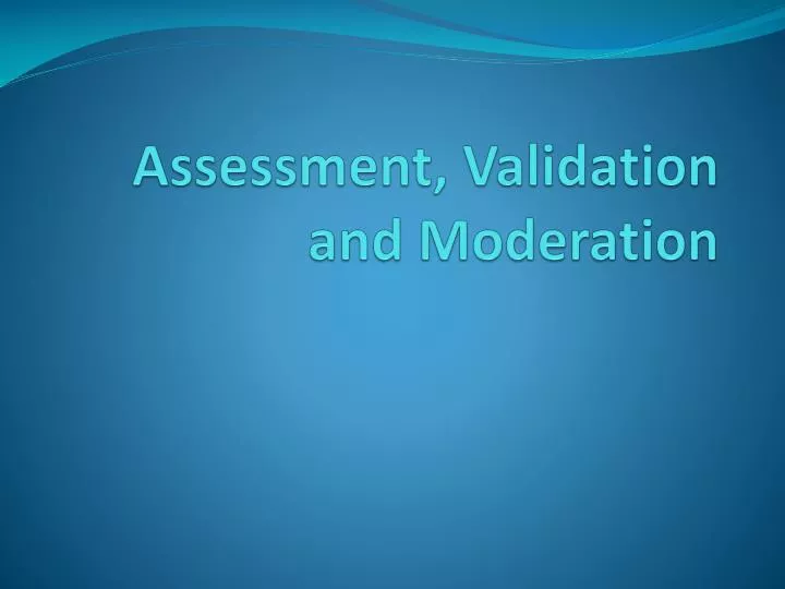 assessment validation and moderation