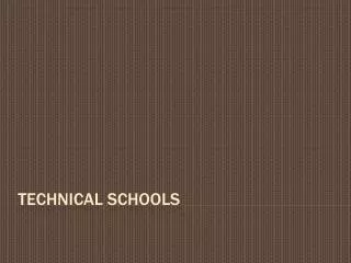 Technical Schools
