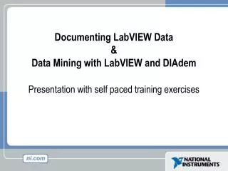 Documenting LabVIEW Data &amp; Data Mining with LabVIEW and DIAdem
