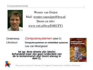Wouter van Ooijen Mail: wouter.vanooijen@hvu.nl Sheets en info: voti.nl/hvu/D4ECPT1