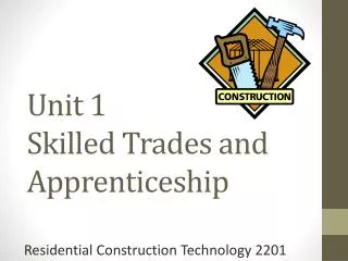 Unit 1 Skilled Trades and Apprenticeship