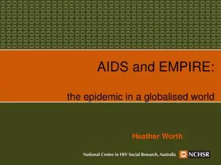 AIDS and EMPIRE: the epidemic in a globalised world