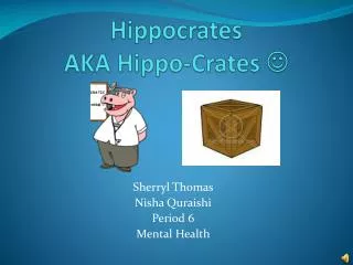 Hippocrates AKA Hippo-Crates ?