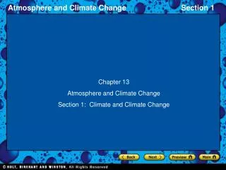 Chapter 13 Atmosphere and Climate Change Section 1: Climate and Climate Change