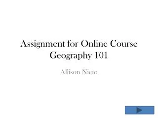 Assignment for Online Course Geography 101