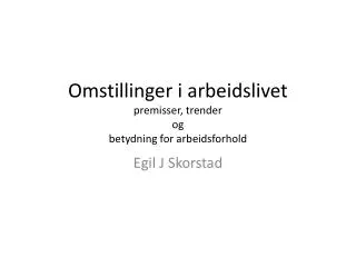 omstillinger i arbeidslivet premisser trender og betydning for arbeidsforhold