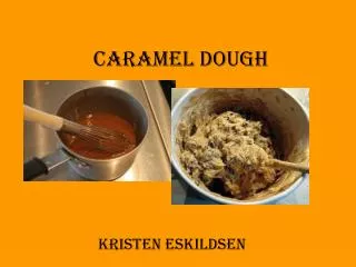 Caramel Dough
