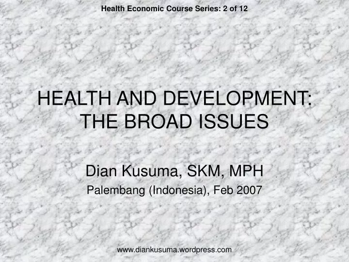 health and development the broad issues