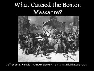 What Caused the Boston Massacre?