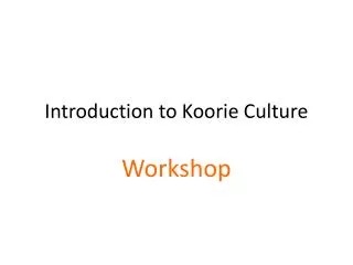 Introduction to Koorie Culture