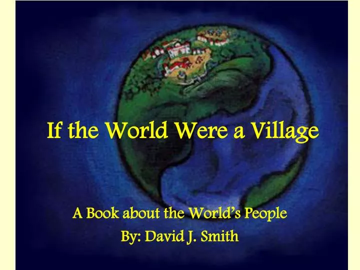 if the world were a village