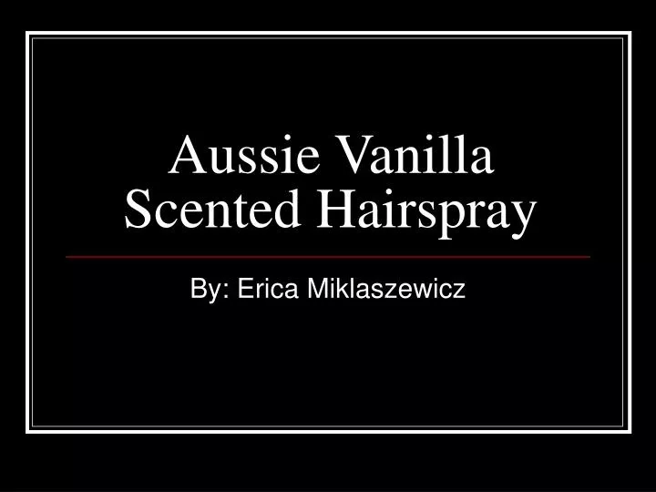 aussie vanilla scented hairspray