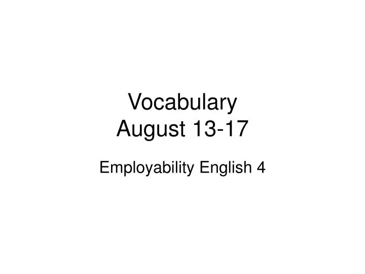 vocabulary august 13 17