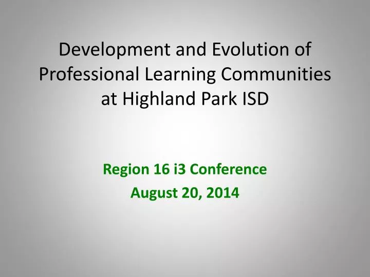 development and evolution of professional learning communities at highland park isd