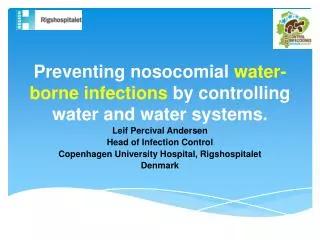 Preventing nosocomial water-borne infections by controlling water and water systems.
