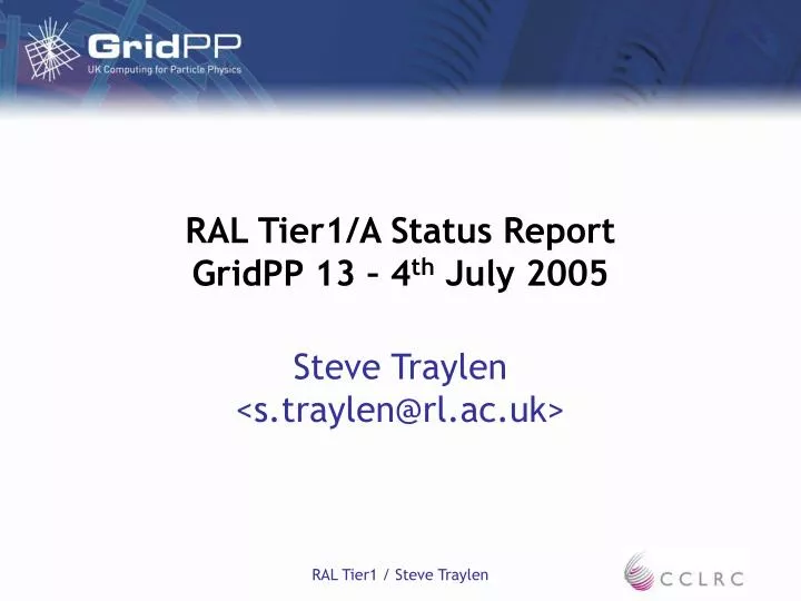 ral tier1 a status report gridpp 13 4 th july 2005