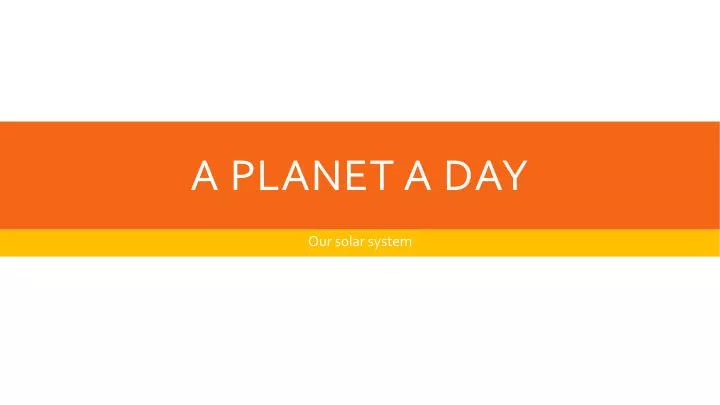 a planet a day