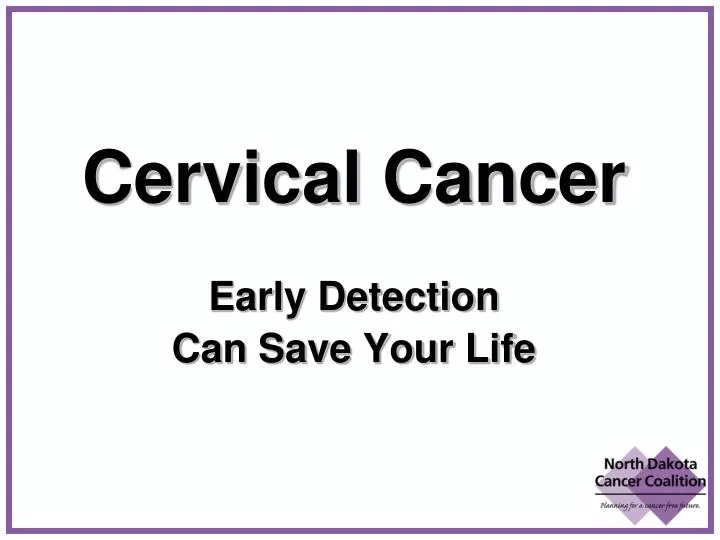 cervical cancer early detection can save your life