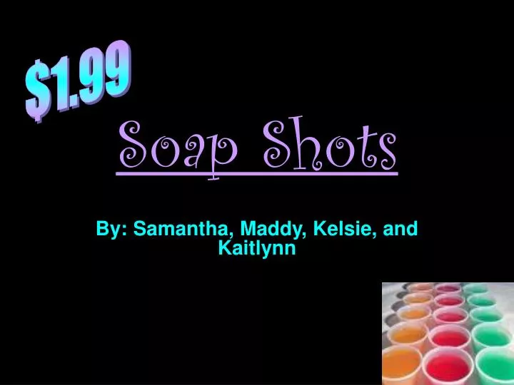 soap shots