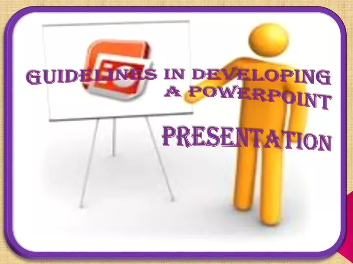 guidelines in developing a powerpoint presentation