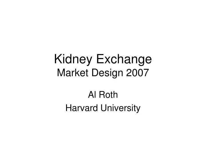 kidney exchange market design 2007