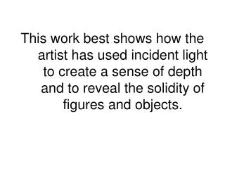 This work best shows how the artist has incident light