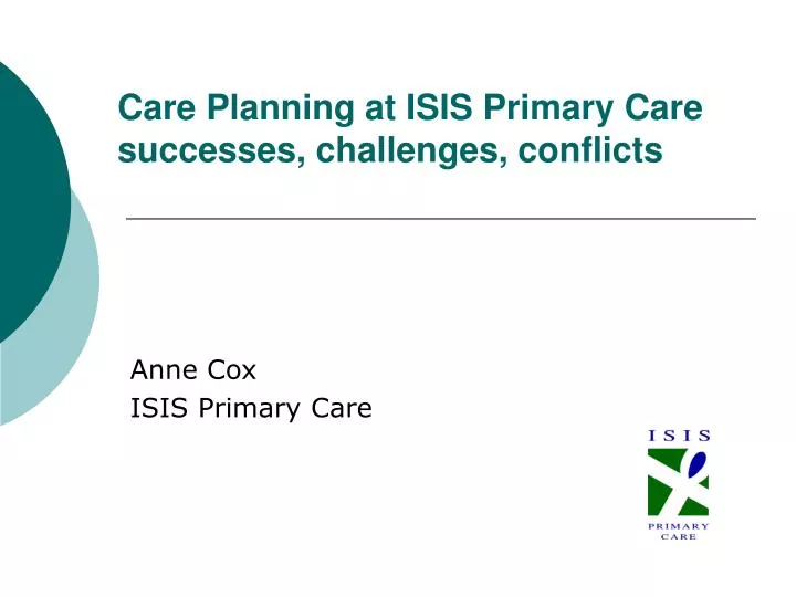 care planning at isis primary care successes challenges conflicts