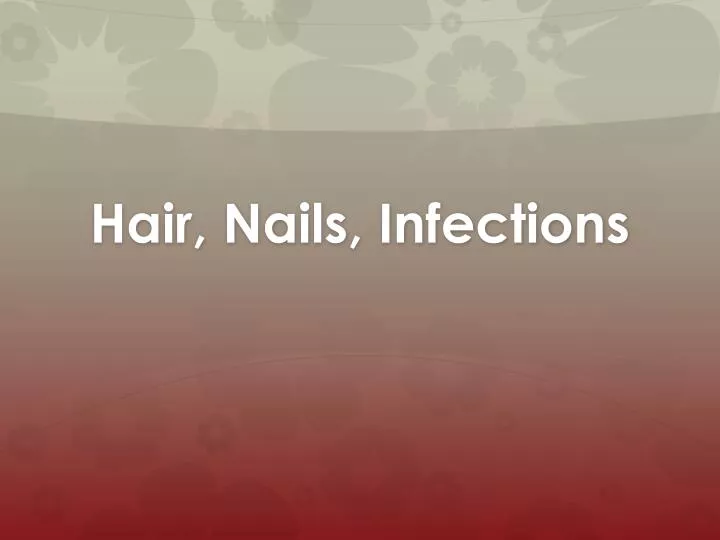 hair nails infections