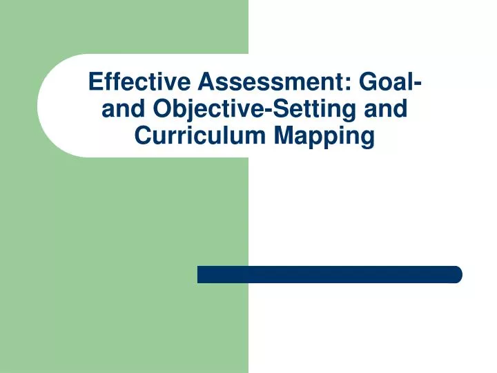 effective assessment goal and objective setting and curriculum mapping