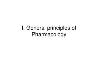 I. General principles of Pharmacology