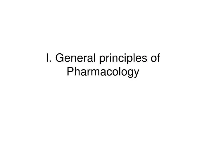 i general principles of pharmacology