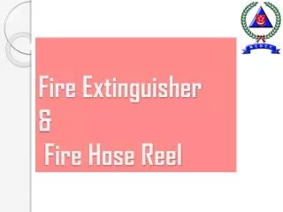 Fire Extinguisher &amp; Fire Hose Reel