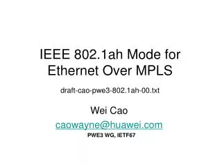 IEEE 802.1ah Mode for Ethernet Over MPLS draft-cao-pwe3-802.1ah-00.txt