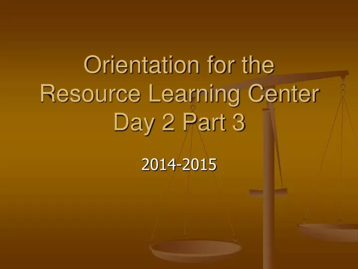 orientation for the resource learning center day 2 part 3
