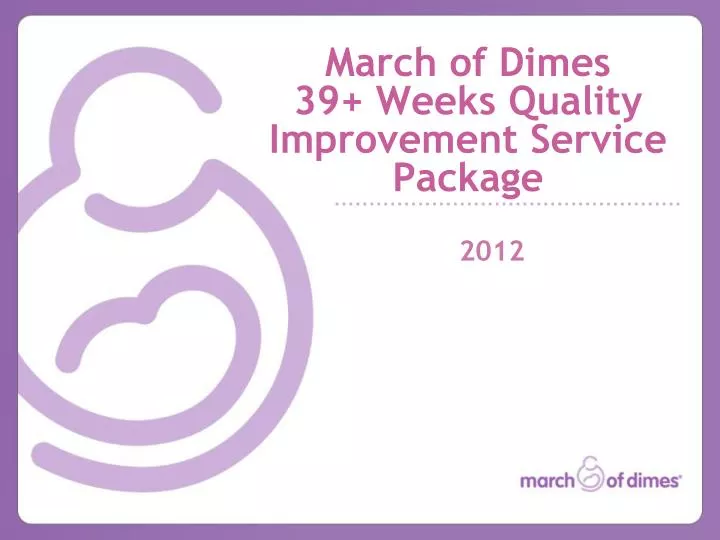 march of dimes 39 weeks quality improvement service package