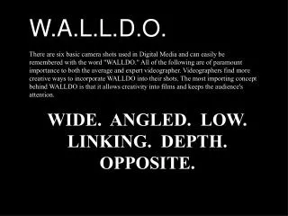 WIDE. ANGLED. LOW. LINKING. DEPTH. OPPOSITE.