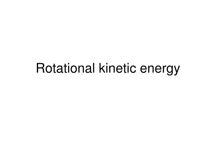rotational kinetic energy