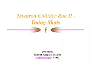 Tevatron Collider Run II - Doing Shots