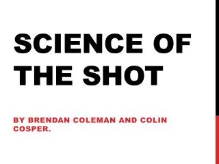 Science of the Shot