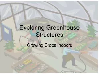 Exploring Greenhouse Structures
