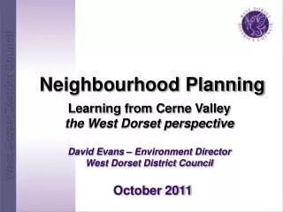 Neighbourhood Planning Learning from Cerne Valley the West Dorset perspective