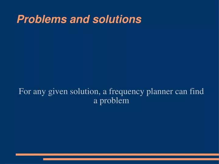 for any given solution a frequency planner can find a problem