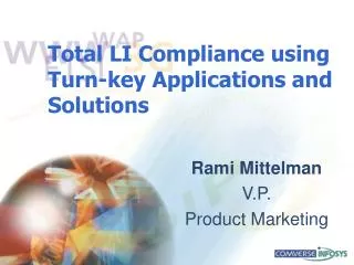 Total LI Compliance using Turn-key Applications and Solutions