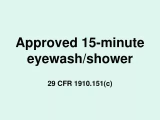 Approved 15-minute eyewash/shower