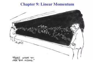 Chapter 9: Linear Momentum