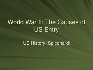 World War II: The Causes of US Entry