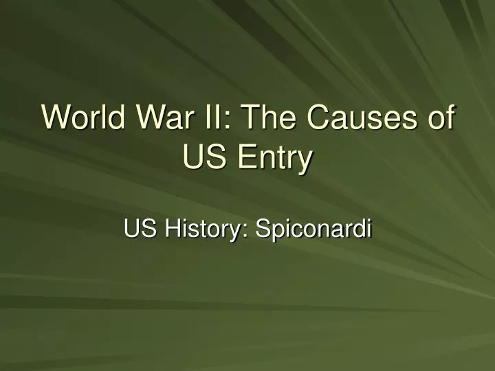 world war ii the causes of us entry