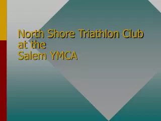 North Shore Triathlon Club at the Salem YMCA