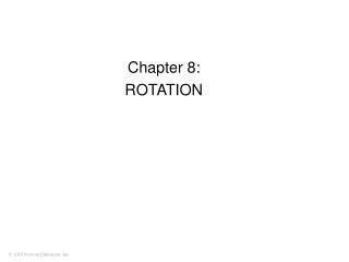 Chapter 8: ROTATION