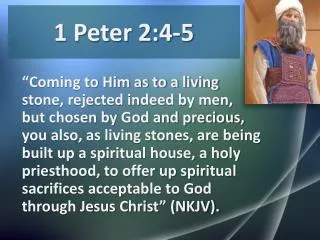 1 Peter 2:4-5